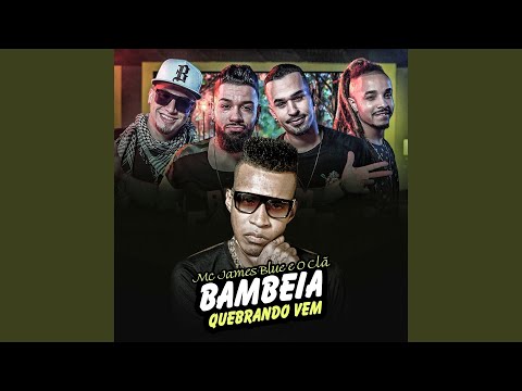 Bambeia Quebrando Vem