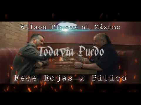 FEDE ROJAS X PITICO / TODAVÍA PUEDO