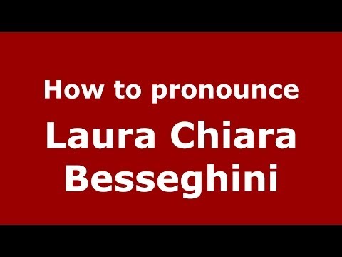 How to pronounce Laura Chiara Besseghini (Italian/Italy)  - PronounceNames.com