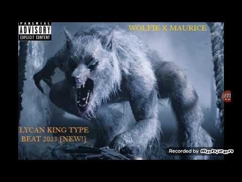 WOLFIE X MAURICE - LYCAN KING TYPE BEAT 2023 [NEW!] [PRODUCED BY LYCAN GANG X MAYA X SKAYA]