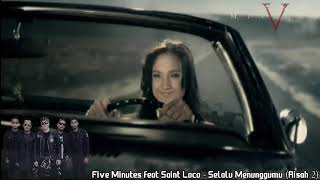 Download lagu Five Minutes feat Saint Loco - Selalu Menunggumu (Aisah 2) mp3 Download lagu Five Minutes feat Saint Loco - Selalu Menunggumu (Aisah 2) mp3