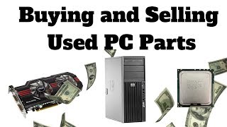 Can You Make Money Buying and Selling Used PC Parts