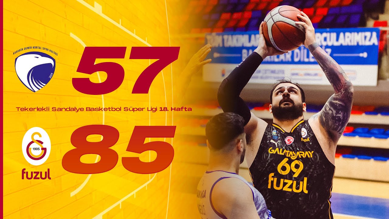 🔴 Karabük Demir Kartal 57-85 Galatasaray Fuzul (TSBSL 18. Hafta)