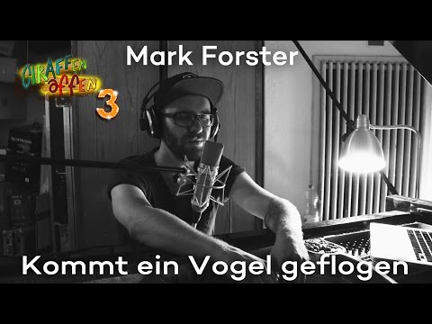 Giraffenaffen 3: Mark Forster - Kommt ein Vogel geflogen