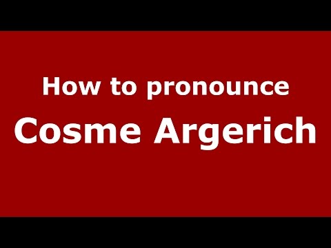 How to pronounce Cosme Argerich (Spanish/Argentina) - PronounceNames.com