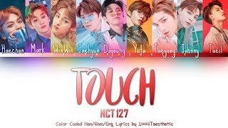 NCT 127 (엔씨티 일이칠) - Touch (터치) Color Coded Han/Rom/Eng Lyrics