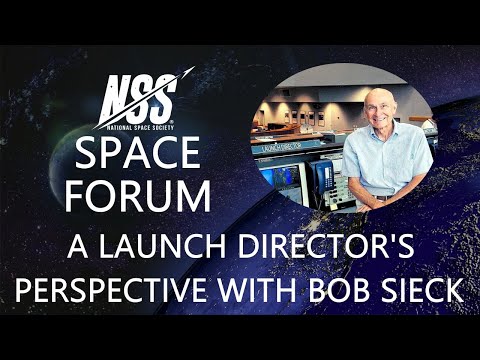 NSS Space Forum "A Launch Director's Perspective" with NASA Launch Director Bob Sieck