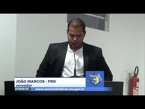 SESSÃO DIA 31/03/2025 – PRONUNCIAMENTO DO VEREADOR JOÃO MARCOS