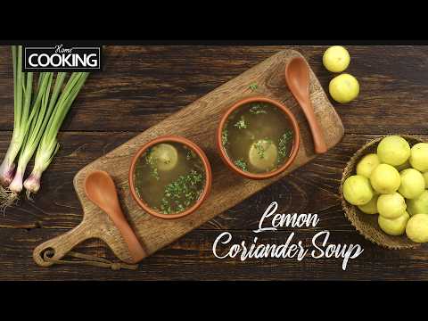 Lemon Coriander Soup | Vitamin C Rich Soup | Soup Recipes for Winter Season | Healthy Vegetable Soup