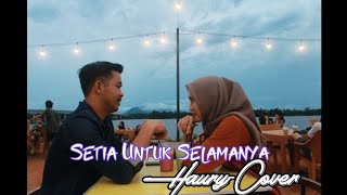 Download lagu Tak Bosan-Bosan (Setia Untuk Selamanya) Haury COVER mp3