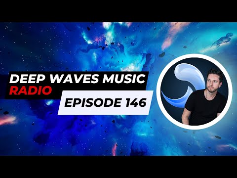 Deep Waves Music Radio Episode 146 | Best Premier Electronic Dance Music from around the World |