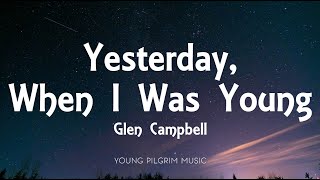 Glen Campbell - Yesterday, When I Was Young (Lyrics)