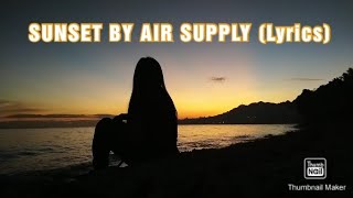 SUNSET BY AIR SUPPLY (Lyrics)