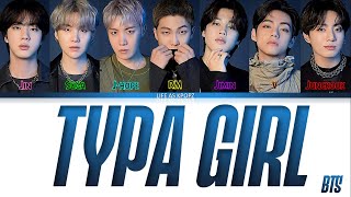 How Would BTS Sing  TYPA GIRL  (by BLACKPINK) Lyri