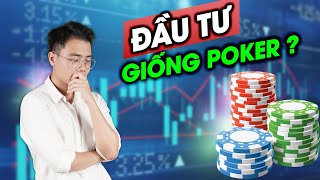 Đầu tư vs Poker: Những điểm tương đồng có thể bạn chưa biết