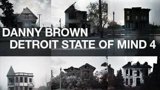 DANNY BROWN - DETROIT STATE OF MIND VOL 4 (2010)
