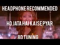 Ho Jata Hai Kaise Pyar 8dTuning Kumar Sanu Sapna Mukherjee Sanjay Dutt Manisha Koirala
