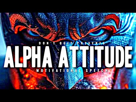 ALPHA ATTITUDE - 1 HOUR Motivational Speech Video | Gym Workout Motivation