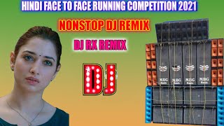 Download lagu Hindi Face To Face Running Competition 2021 Dj Rx Remix || BD REMIX PRODUCTION mp3