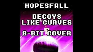 Hopesfall - Decoys like curves [ Chiptune / 8 Bit Cover ]