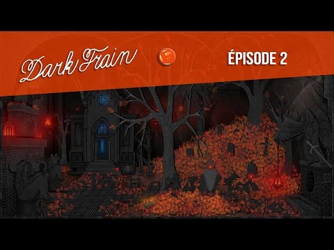Dark Train - épisode 2 - Gameplay FR