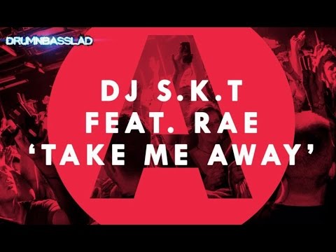 DJ S.K.T ft Rae - Take Me Away (Andy C Remix)