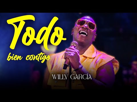 Willy García - Todo bien contigo I Viviendo