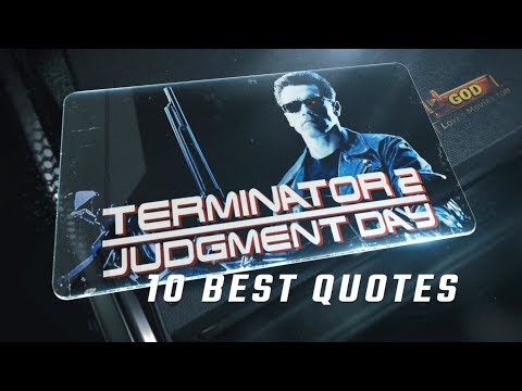 Terminator 2: Judgment Day 1991 - 10 Best Quotes