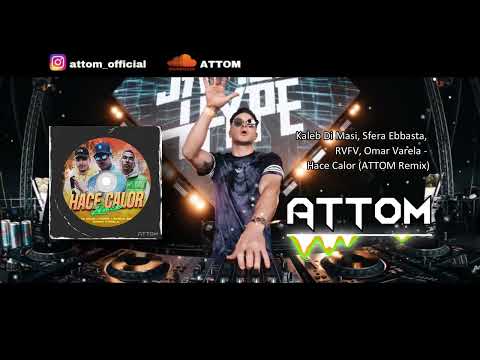 Kaleb Di Masi, Sfera Ebbasta, RVFV, Omar Varela - Hace Calor (ATTOM Remix)