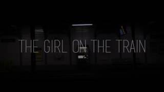 The Girl On The Train - Title Sequence