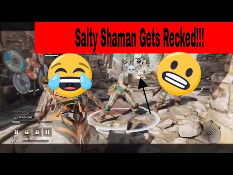 Salty Shaman Get's Wrecked!!!! | For Honor Moments Ep. 3