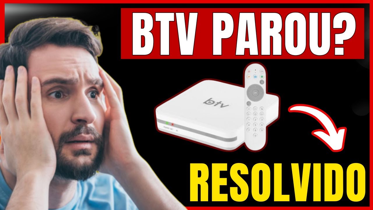 BTV VOLTOU ? BTV 11 VOLTOU? BTV 13 VOLTOU? BTV PAROU DE FUNCIONAR - BTV TRAVANDO? RESOLVA AGORA