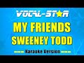 Sweeney Todd - My Friends [For Solo Male] with Lyrics HD Vocal-Star Karaoke 4K