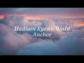 Madison Ryan- Anchor