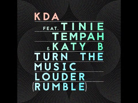 KDA feat. Tinie Tempah & Katy B - Turn The Music Louder (Rumble)