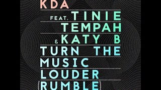 KDA feat. Tinie Tempah &amp; Katy B - Turn The Music Louder (Rumble)