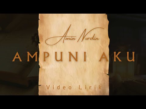 Amin Nordin - Ampuni Aku (Official Lyric Video)