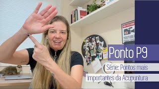 PONTOS MAIS IMPORTANTES DA ACUPUNTURA - PONTO P9