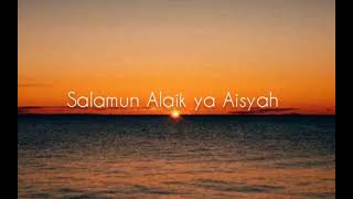 Download lagu salamun alaik ya Aisyah... mp3