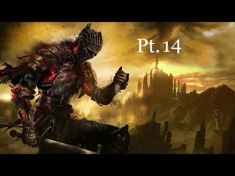 Dark Souls 3 Playthrough Pt. 14