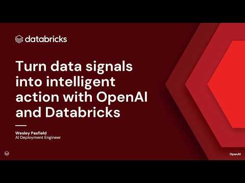 Watch: Sponsored by: Open AI | Turn Data Signals Into Intelligent Action With OpenAI and Databricks