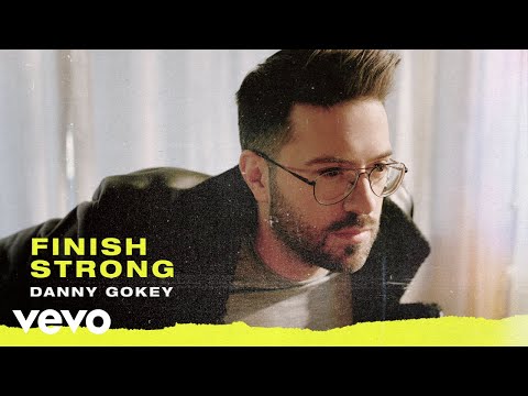 Danny Gokey - Finish Strong (Audio)