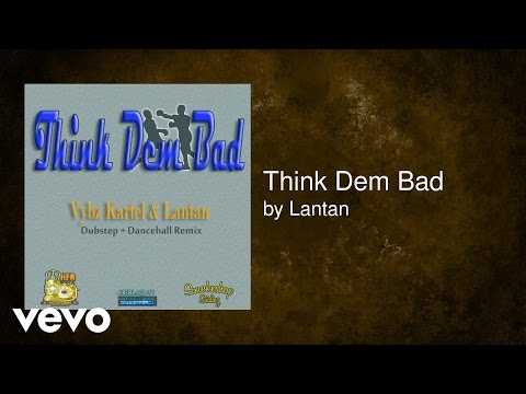 Lantan - Think Dem Bad (Audio) ft. Vybz Kartel