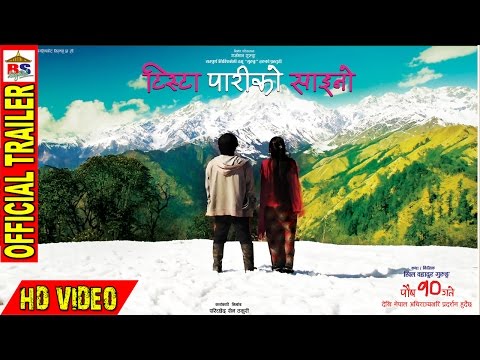 TISTA PARIKO SAINO || टिस्टा पारीको साइनो || Official Trailer HD