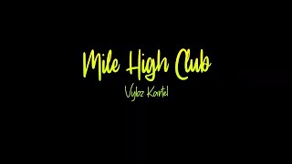 Mile high club - Vybz Kartel (lyrics)