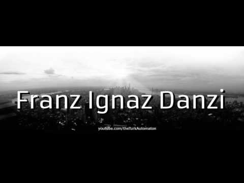 How to Pronounce Franz Ignaz Danzi in German