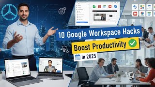 10 Google Workspace Hacks to Boost Productivity in 2025