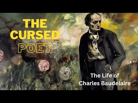 Charles Baudelaire (Part 1): The Poet's Life