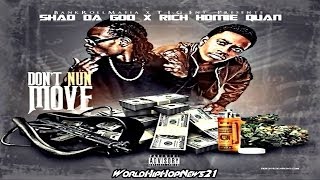 Shad Da God - Don't Nun Move (Feat Rich Homie Quan) CDQ