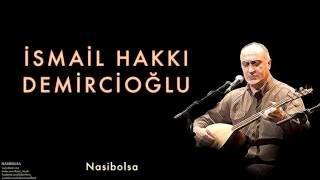 İsmail Hakkı Demircioğlu - Nasibolsa [ Nasibolsa © 2003 Kalan Müzik ]